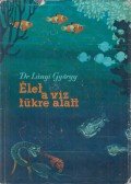 Lányi György - Élet a víz tükre alatt