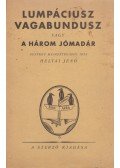 Heltai Jenő - Lumpáciusz Vagabundusz vagy a három jómadár