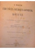 Istvánffi Gyula - A magyar ehető és mérges gombák