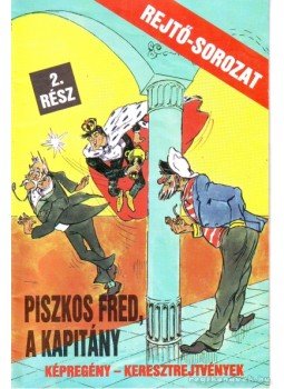 Rejtő Jenő - Piszkos Fred, a kapitány 2. rész Rejtő Jenő - Piszkos Fred, a kapitány 2. rész, Budapest 1983 antikvár könyv