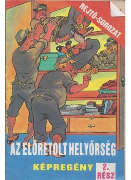 Rejtő Jenő, Cs. Horváth Tibor - Az előretolt helyőrség 2. rész Rejtő Jenő, Cs. Horváth Tibor - Az előretolt helyőrség 2. rész, Budapest 1983 antikvár könyv