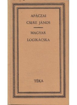 Apáczai Csere János - Magyar logikácska Apáczai Csere János - Magyar logikácska, Bukarest 1975 antikvár könyv
