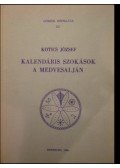 Kotics József - Kalendáris szokások a Medvesalján