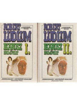 Robert Ludlum - Ikarusz hadművelet I-II. Robert Ludlum - Ikarusz hadművelet I-II., Budapest 1992 antikvár könyv