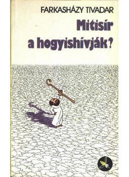 Farkasházy Tivadar - Mitisír a hogyishívják? Farkasházy Tivadar - Mitisír a hogyishívják?, Budapest 1988 antikvár könyv