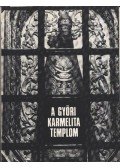 Boros Lajos - A győri karmelita templom