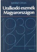 Juhász Gyula - Uralkodó eszmék Magyarországon (1939-1944)