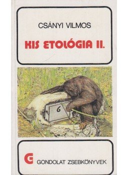 Csányi Vilmos - Kis etológia II. Csányi Vilmos - Kis etológia II., Budapest 1985 antikvár könyv