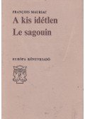 Francois Mauriac - A kis idétlen - Le sagouin