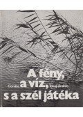 Tokaji András - A fény, a víz, s a szél játéka