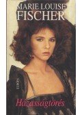 Fischer, Marie Louise - Házasságtörés