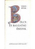 Veres Péter - Bölcs és balgatag őseink