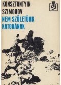 Szimonov, Konsztantyin - Nem születünk katonának