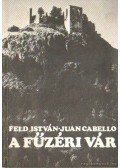 Feld István,Juan Cabello - A füzéri vár