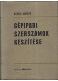 Szécsi László - Gépipari szerszámok készítése