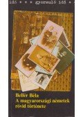 Bellér Béla - A magyarországi németek rövid története