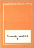 Gacs Zoltán,Prépost Kálmán - Szakmai gyakorlatok I-II.