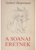 Hauptmann, Gerhart - A soanai eretnek