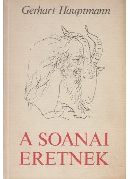 Hauptmann, Gerhart - A soanai eretnek Hauptmann, Gerhart - A soanai eretnek, Budapest 1972 antikvár könyv