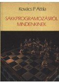 Kovács P. Attila - Sakkprogramozásról mindenkinek