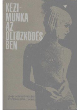 Major Sándorné - Kézimunka az öltözködésben Major Sándorné - Kézimunka az öltözködésben, Budapest 1967 antikvár könyv