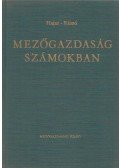 Dr. Hajas József - Dr. Rázsó Imre - Mezőgazdaság számokban