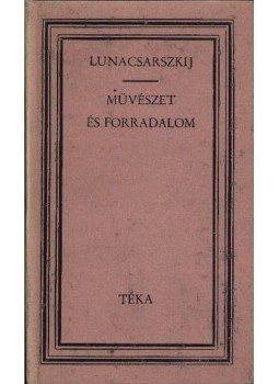 Lunacsarszkij, Anatolij Vasziljevics - Művészet és forradalom