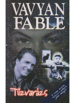 Fable, Vavyan - Tűzvarázs Fable, Vavyan - Tűzvarázs, Budapest 1996 antikvár könyv