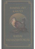 Reminiczky Károly - Kassai vadászhistóriák