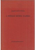 Erdey-Grúz Tibor - A fizikai kémia alapjai