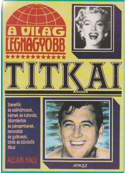 Hall, Allan - A világ legnagyobb titkai Hall, Allan - A világ legnagyobb titkai, Budapest 1993 antikvár könyv