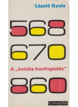 László Gyula - A "kettős honfoglalás" László Gyula - A "kettős honfoglalás", Budapest 1978 antikvár könyv