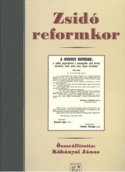 Kőbányai János - Zsidó reformkor Kőbányai János - Zsidó reformkor, Budapest 2000 antikvár könyv