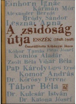 Kőbányai János - A zsidóság útja Kőbányai János - A zsidóság útja, Budapest 2000 antikvár könyv