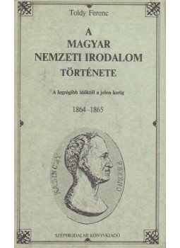 Toldy Ferenc - A magyar nemzeti irodalom története Toldy Ferenc - A magyar nemzeti irodalom története, Budapest 1987 antikvár könyv