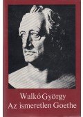 Walkó György - Az ismeretlen Goethe