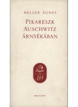 Heller Ágnes - Pikareszk Auschwitz árnyékában Heller Ágnes - Pikareszk Auschwitz árnyékában, Budapest 2003 antikvár könyv