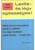 Seyffarth, Henrik - Lazíts és légy egészséges!