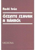 Rodé Iván - Őszinte szavak a rákról