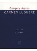 Gergely Ágnes - Carmen Lugubre