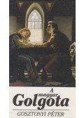 Gosztonyi Péter - A magyar Golgota