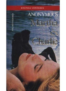 Anonymus - Martha és Charlie Anonymus - Martha és Charlie, Budapest 1991 antikvár könyv