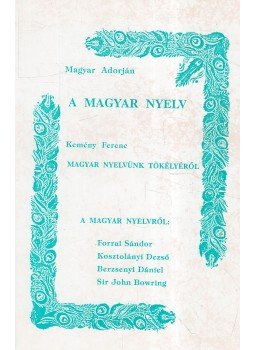 Kemény Ferenc, Magyar Adorján - A magyar nyelv / Magyar nyelvünk tökélyéről Kemény Ferenc, Magyar Adorján - A magyar nyelv / Magyar nyelvünk tökélyéről, 0 antikvár könyv