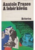 Anatole France - A fehér kövön