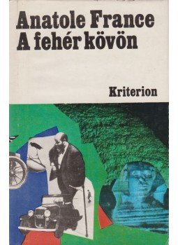 Anatole France - A fehér kövön Anatole France - A fehér kövön, Bukarest 1977 antikvár könyv
