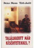Tóth Judit,Moss, Peter - Találkozott már kísértetekkel?