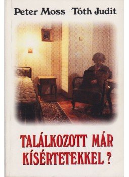 Tóth Judit, Moss, Peter - Találkozott már kísértetekkel? Tóth Judit, Moss, Peter - Találkozott már kísértetekkel?, Budapest 1991 antikvár könyv