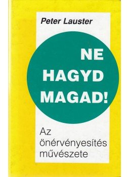 Lauster, Peter - Ne hagyd magad! Lauster, Peter - Ne hagyd magad!, Budapest 1994 antikvár könyv