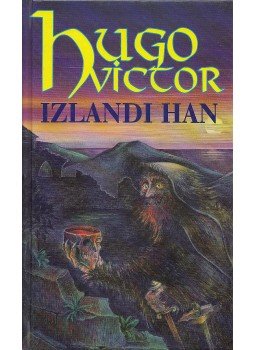 Victor Hugo - Izlandi Han Victor Hugo - Izlandi Han, Pécs 1994 antikvár könyv