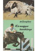 Dr. Ócsag Imre - Kis magyar lovaskönyv